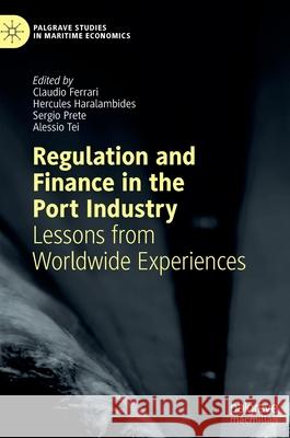 Regulation and Finance in the Port Industry: Lessons from Worldwide Experiences