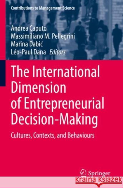 The International Dimension of Entrepreneurial Decision-Making: Cultures, Contexts, and Behaviours