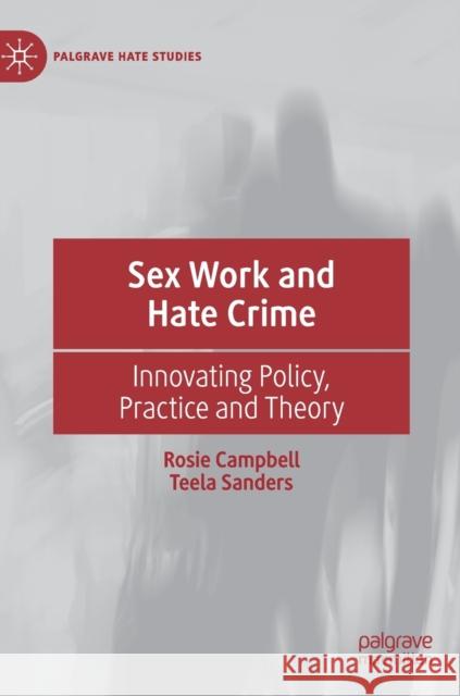 Sex Work and Hate Crime: Innovating Policy, Practice and Theory