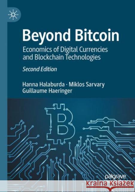 Beyond Bitcoin: Economics of Digital Currencies and Blockchain Technologies
