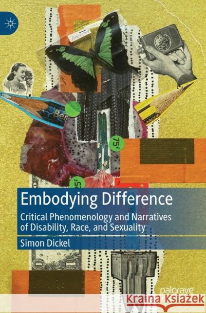 Embodying Difference: Critical Phenomenology and Narratives of Disability, Race, and Sexuality