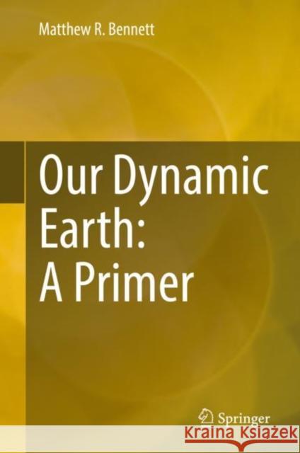 Our Dynamic Earth: A Primer