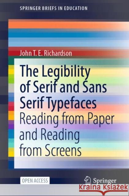 The Legibility of Serif and Sans Serif Typefaces: Reading from Paper and Reading from Screens