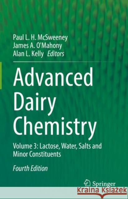 Advanced Dairy Chemistry: Volume 3: Lactose, Water, Salts and Minor Constituents