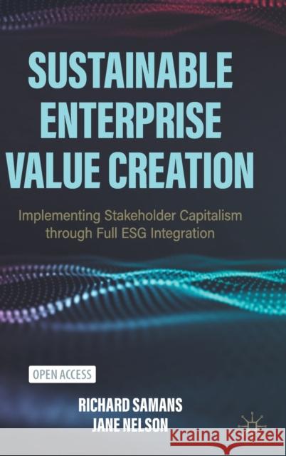 Sustainable Enterprise Value Creation: Implementing Stakeholder Capitalism Through Full Esg Integration