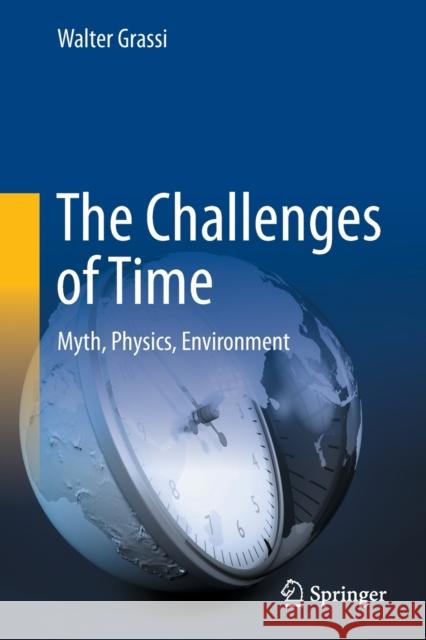 The Challenges of Time: Myth, Physics, Environment