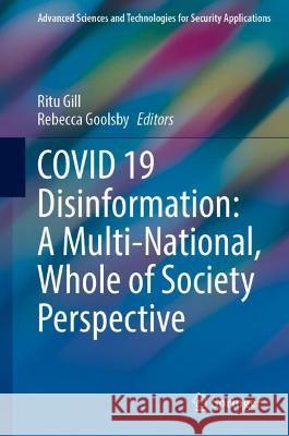 Covid 19 Disinformation: A Multi-National, Whole of Society Perspective