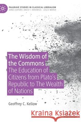 The Wisdom of the Commons: The Education of Citizens from Plato's Republic to the Wealth of Nations