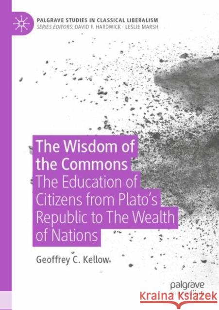 The Wisdom of the Commons: The Education of Citizens from Plato's Republic to the Wealth of Nations