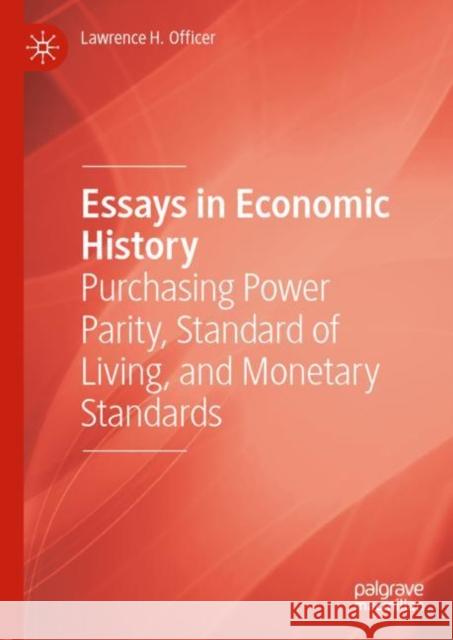 Essays in Economic History: Purchasing Power Parity, Standard of Living, and Monetary Standards