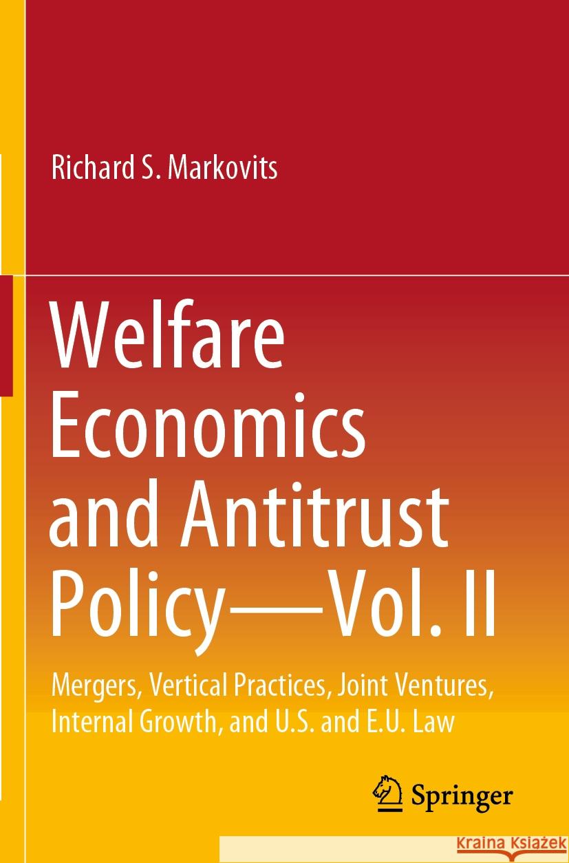 Welfare Economics and Antitrust Policy — Vol. II