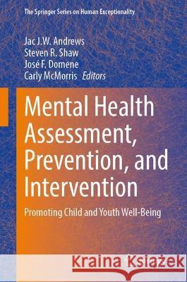 Mental Health Assessment, Prevention, and Intervention: Promoting Child and Youth Well-Being