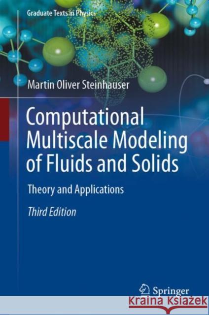 Computational Multiscale Modeling of Fluids and Solids: Theory and Applications