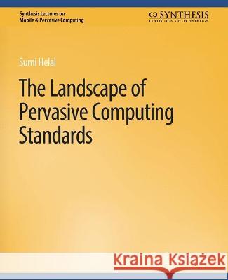 The Landscape of Pervasive Computing Standards