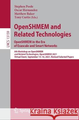 Openshmem and Related Technologies. Openshmem in the Era of Exascale and Smart Networks: 8th Workshop on Openshmem and Related Technologies, Openshmem