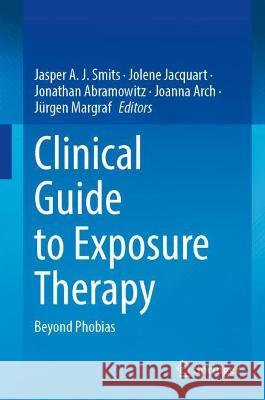 Clinical Guide to Exposure Therapy: Beyond Phobias