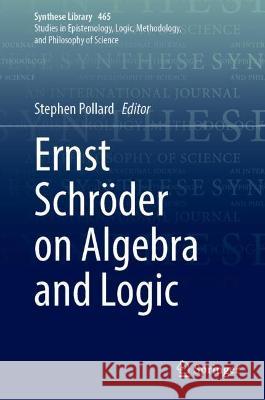 Ernst Schröder on Algebra and Logic