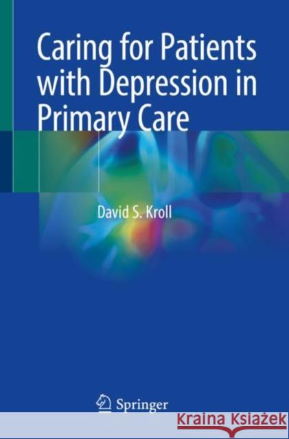 Caring for Patients with Depression in Primary Care