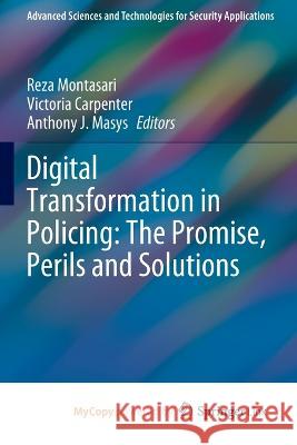 Digital Transformation in Policing: The Promise, Perils and Solutions