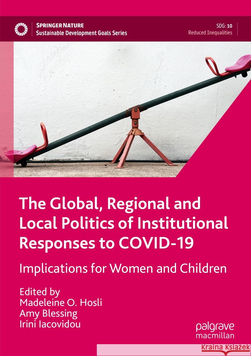 The Global, Regional and Local Politics of Institutional Responses to Covid-19: Implications for Women and Children