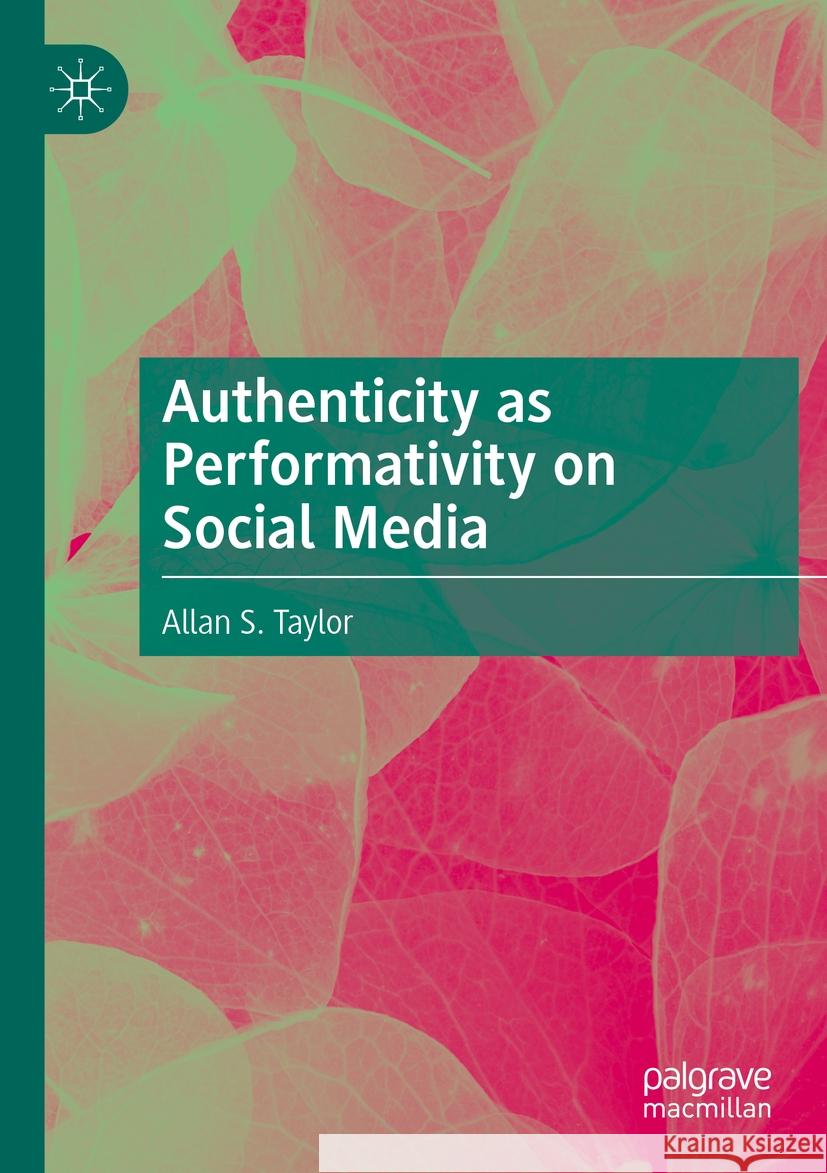 Authenticity as Performativity on Social Media