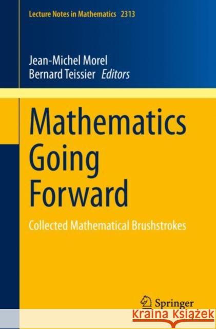 Mathematics Going Forward: Collected Mathematical Brushstrokes