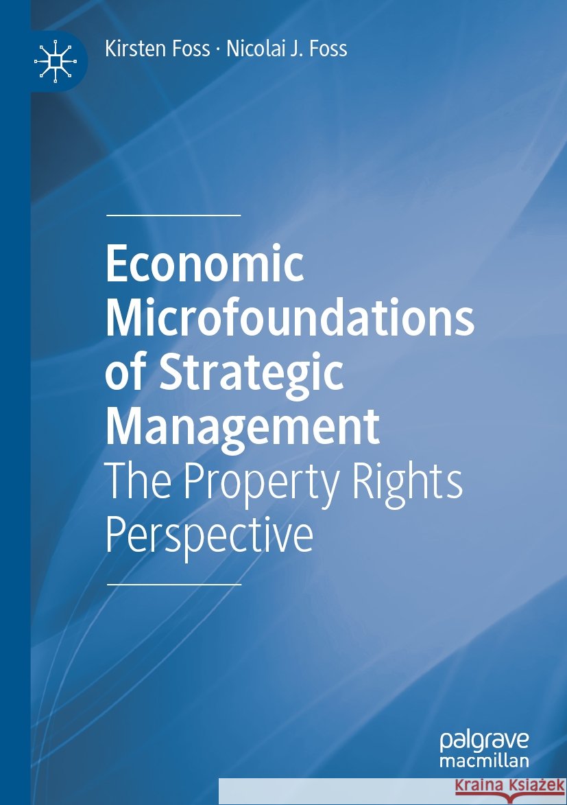 Economic Microfoundations of Strategic Management