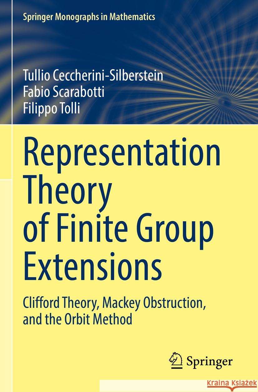 Representation Theory of Finite Group Extensions: Clifford Theory, Mackey Obstruction, and the Orbit Method