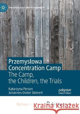 Przemyslowa Concentration Camp: The Camp, the Children, the Trials