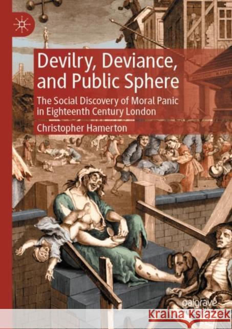 Devilry, Deviance, and Public Sphere: The Social Discovery of Moral Panic in Eighteenth Century London