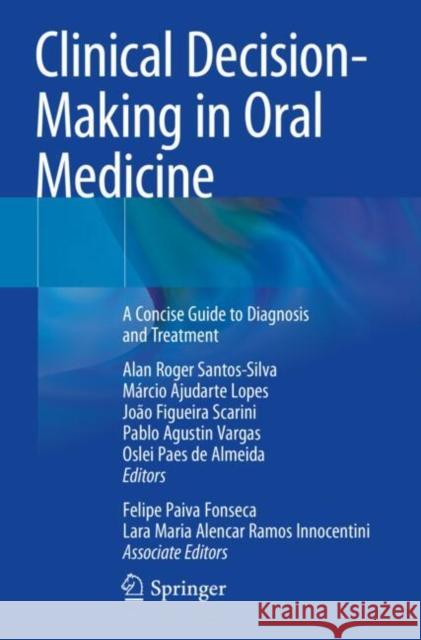 Clinical Decision-Making in Oral Medicine: A Concise Guide to Diagnosis and Treatment