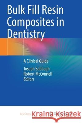 Bulk Fill Resin Composites in Dentistry: A Clinical Guide