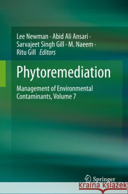 Phytoremediation: Management of Environmental Contaminants, Volume 7