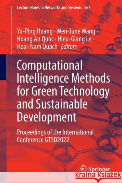 Computational Intelligence Methods for Green Technology and Sustainable Development: Proceedings of the International Conference Gtsd2022