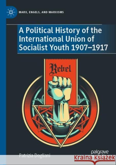 A Political History of the International Union of Socialist Youth 1907-1917