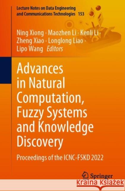 Advances in Natural Computation, Fuzzy Systems and Knowledge Discovery: Proceedings of the ICNC-FSKD 2022