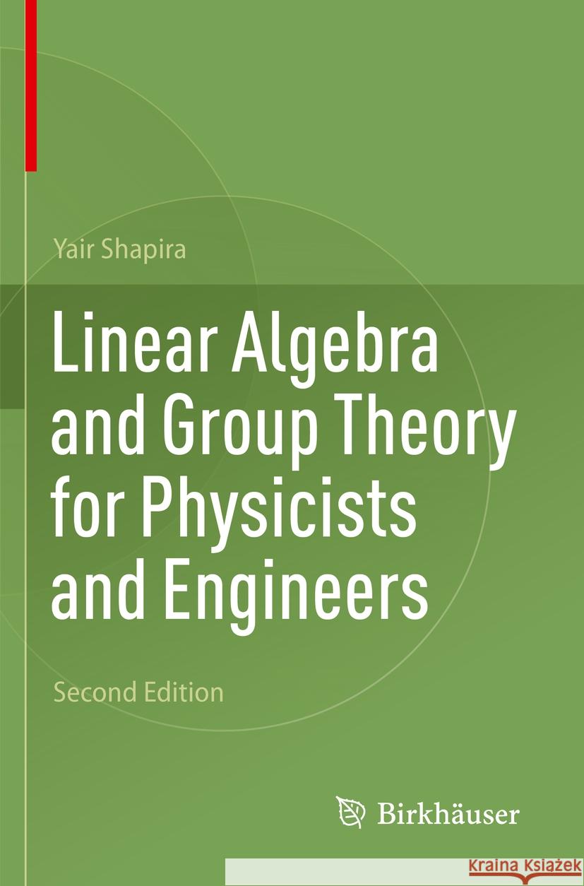 Linear Algebra and Group Theory for Physicists and Engineers