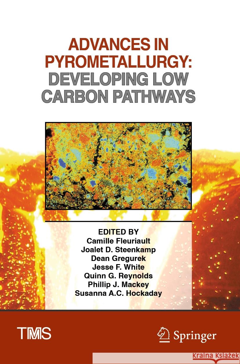 Advances in Pyrometallurgy: Developing Low Carbon Pathways