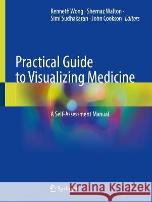 Practical Guide to Visualizing Medicine: A Self-Assessment Manual