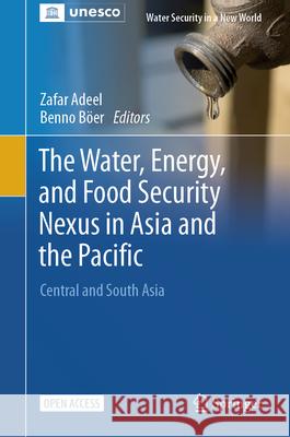 The Water, Energy, and Food Security Nexus in Asia and the Pacific: Central and South Asia