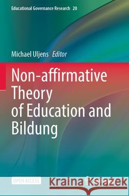 Non-Affirmative Theory of Education and 'Bildung'