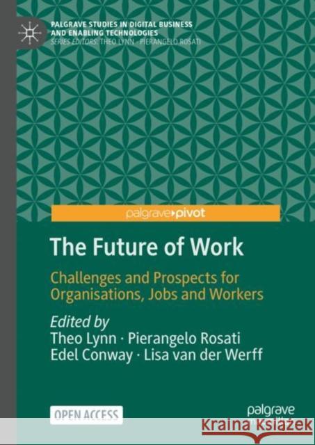 The Future of Work: Challenges and Prospects for Organisations, Jobs and Workers