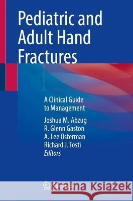 Pediatric and Adult Hand Fractures: A Clinical Guide to Management