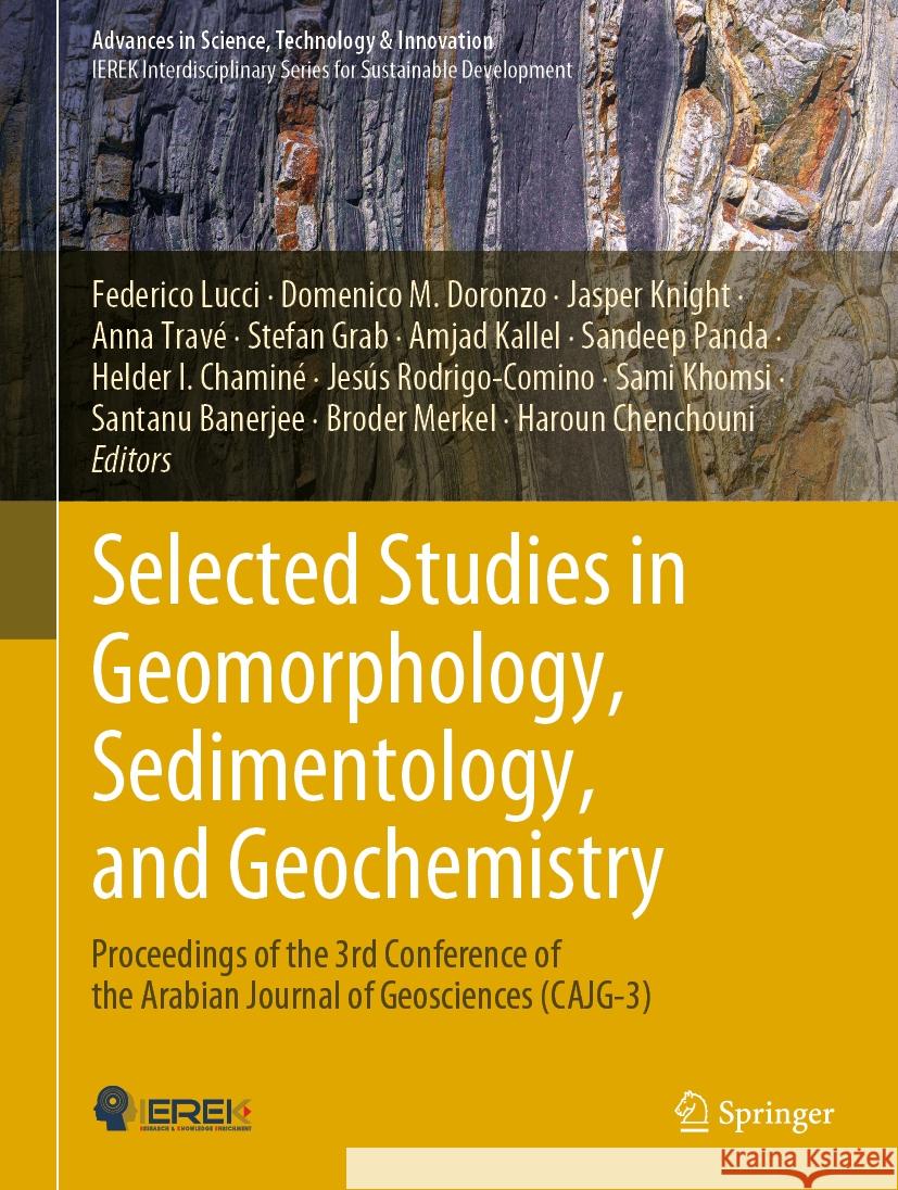 Selected Studies in Geomorphology, Sedimentology, and Geochemistry: Proceedings of the 3rd Conference of the Arabian Journal of Geosciences (Cajg-3)