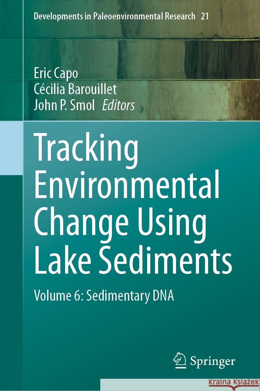 Tracking Environmental Change Using Lake Sediments: Volume 6: Sedimentary DNA