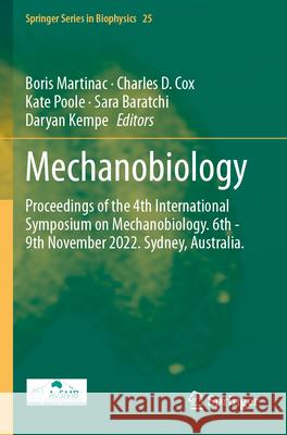 Mechanobiology: Proceedings of the 4th International Symposium on Mechanobiology. 6th - 9th November 2022. Sydney, Australia.