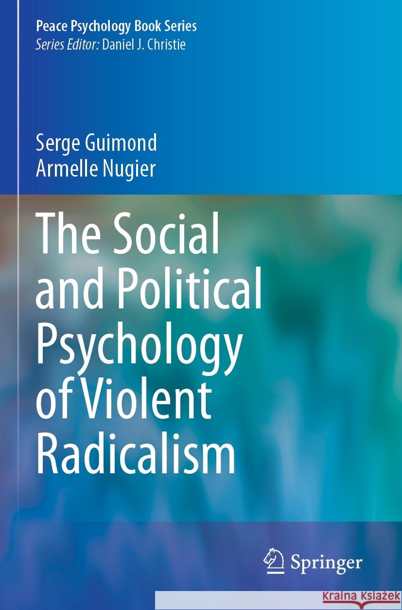 The Social and Political Psychology of Violent Radicalism