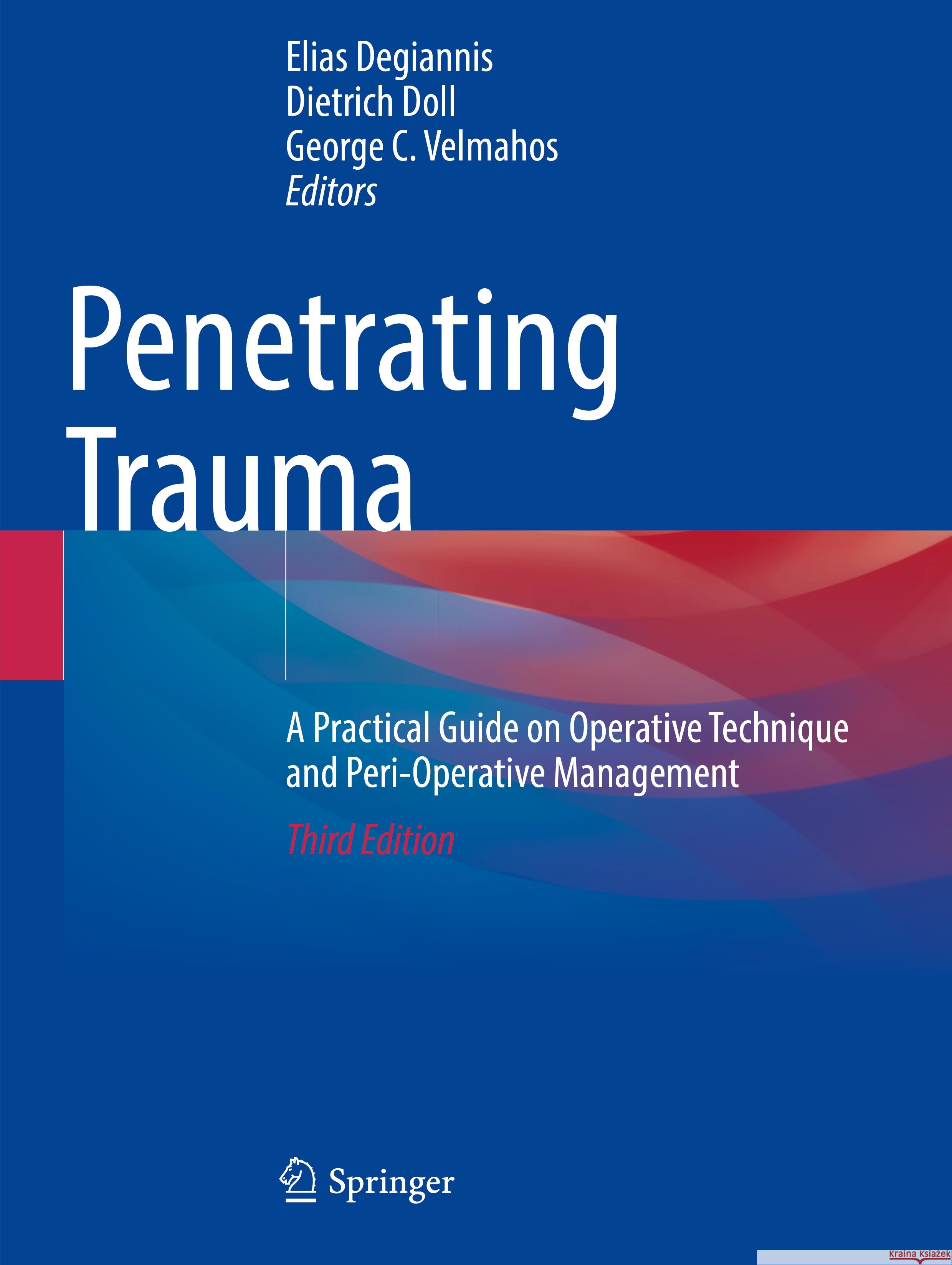 Penetrating Trauma: A Practical Guide on Operative Technique and Peri-Operative Management
