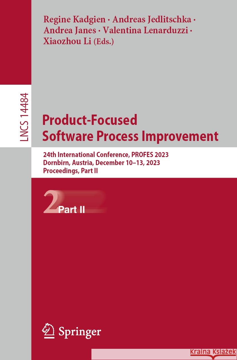 Product-Focused Software Process Improvement: 24th International Conference, Profes 2023, Dornbirn, Austria, December 10-13, 2023, Proceedings, Part I