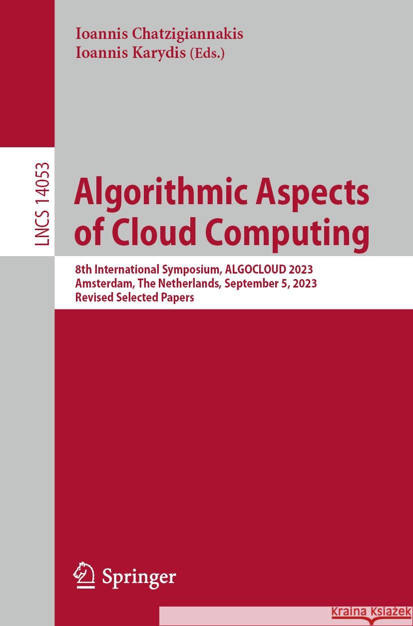 Algorithmic Aspects of Cloud Computing: 8th International Symposium, Algocloud 2023, Amsterdam, the Netherlands, September 5, 2023, Revised Selected P